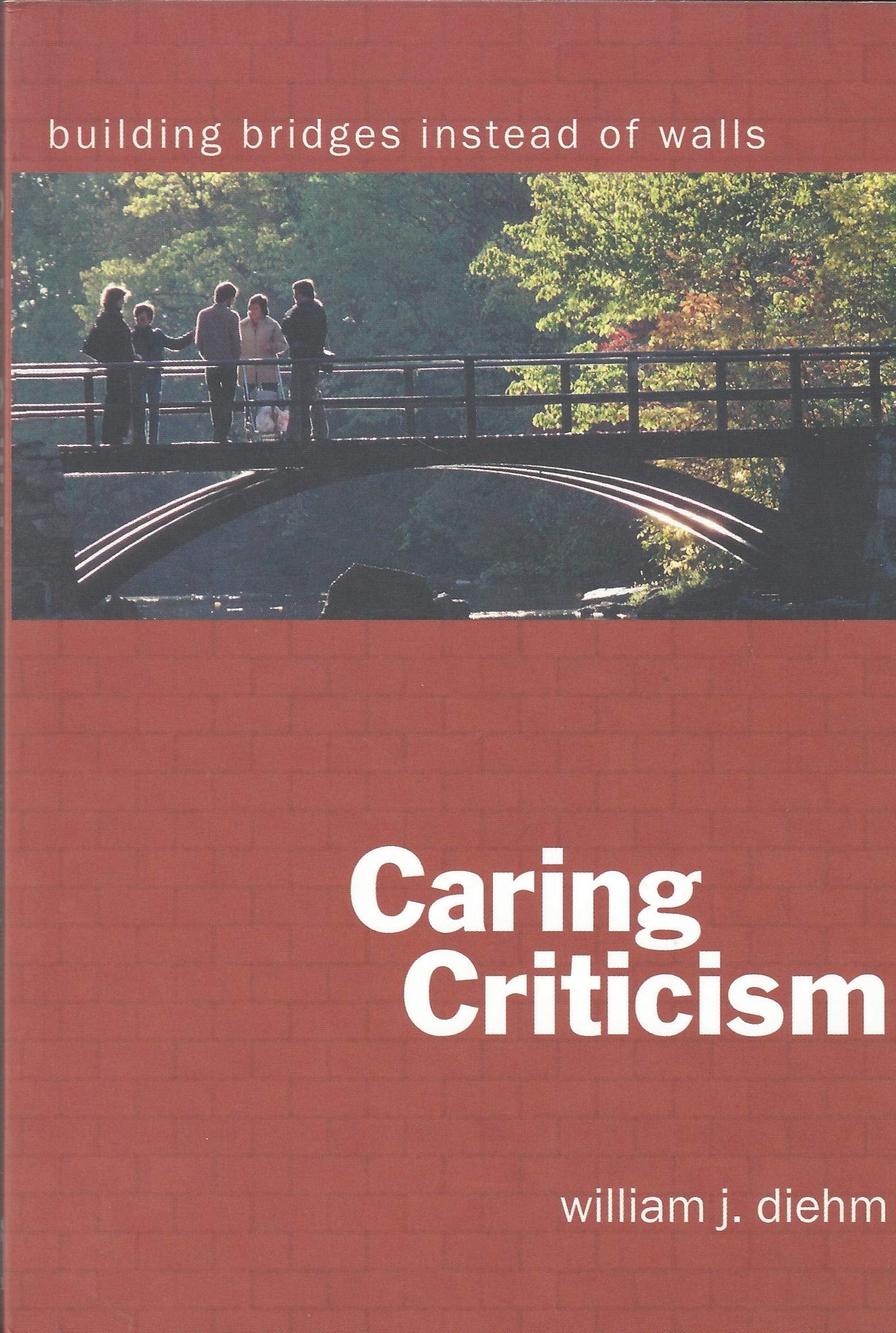 Caring Criticism Building Bridges Instead of Walls used book depot
