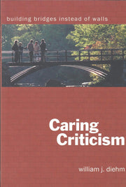 Caring Criticism Building Bridges Instead of Walls used book depot