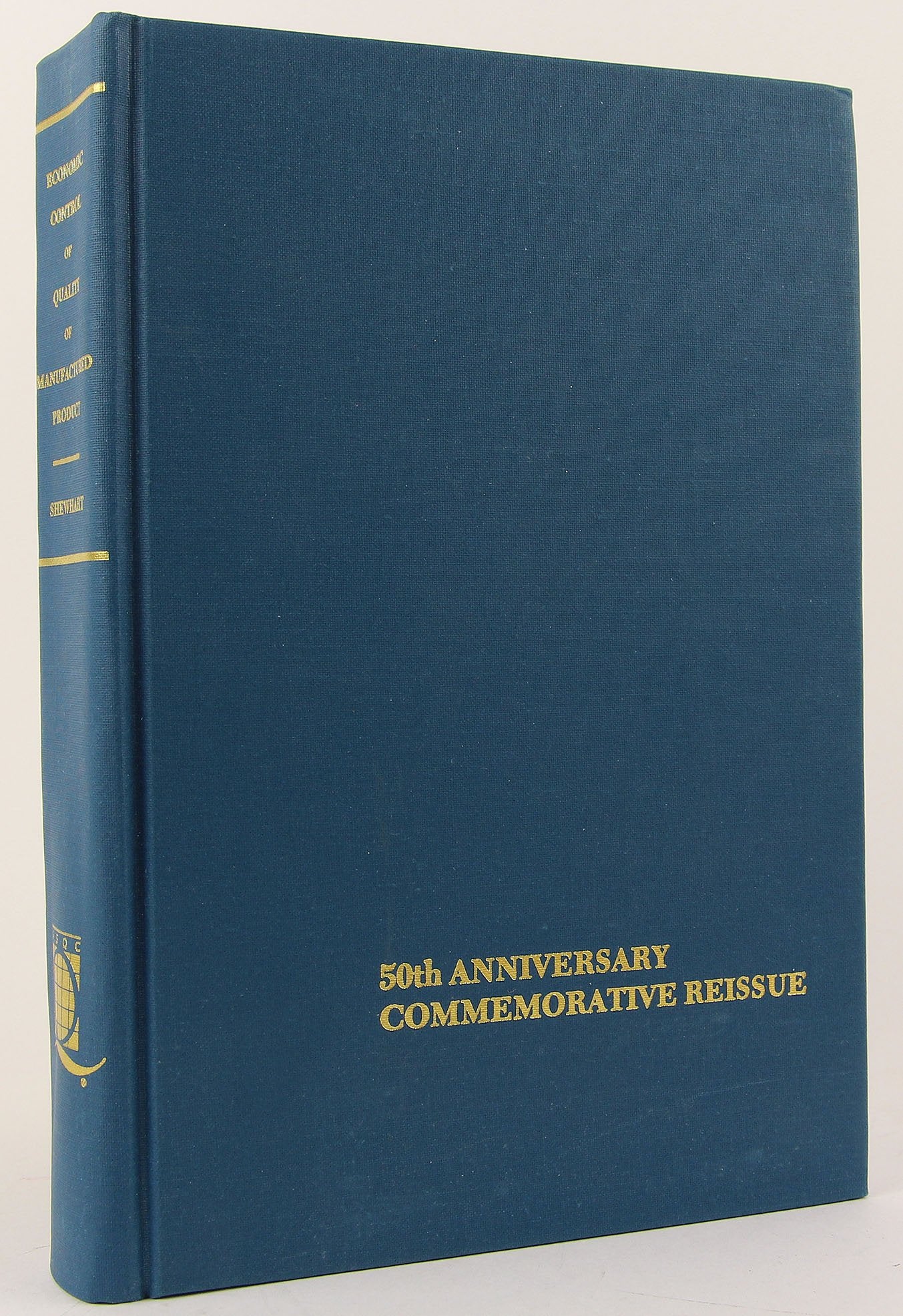Economic Control of Quality of Manufactured Product (50th Anniversary Commemorative Reissue)