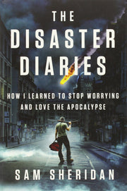 The Disaster Diaries: How I Learned to Stop Worrying and Love the Apocalypse used book depot