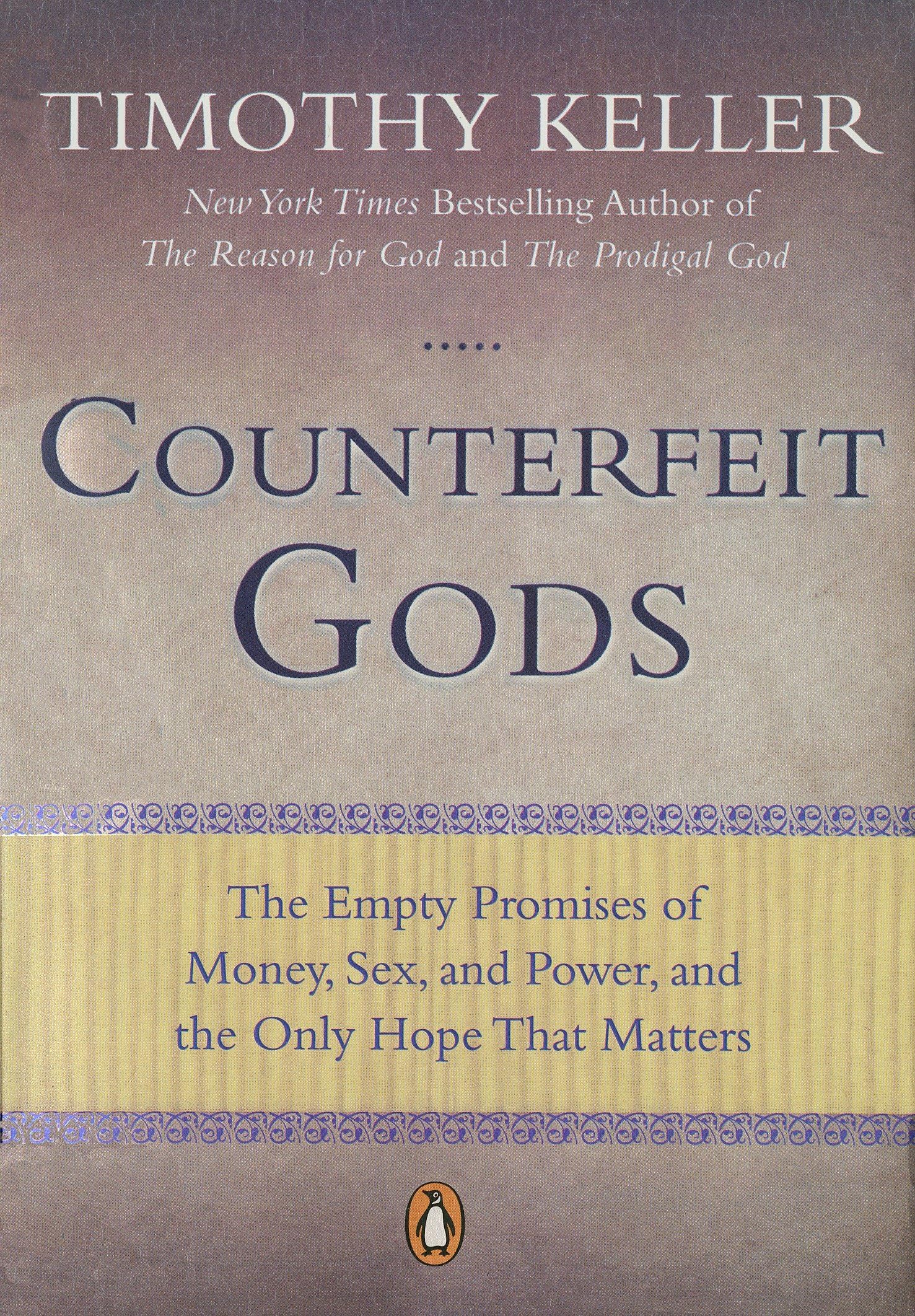 Counterfeit Gods: The Empty Promises of Money, Sex, and Power, and the Only Hope that Matters used book depot