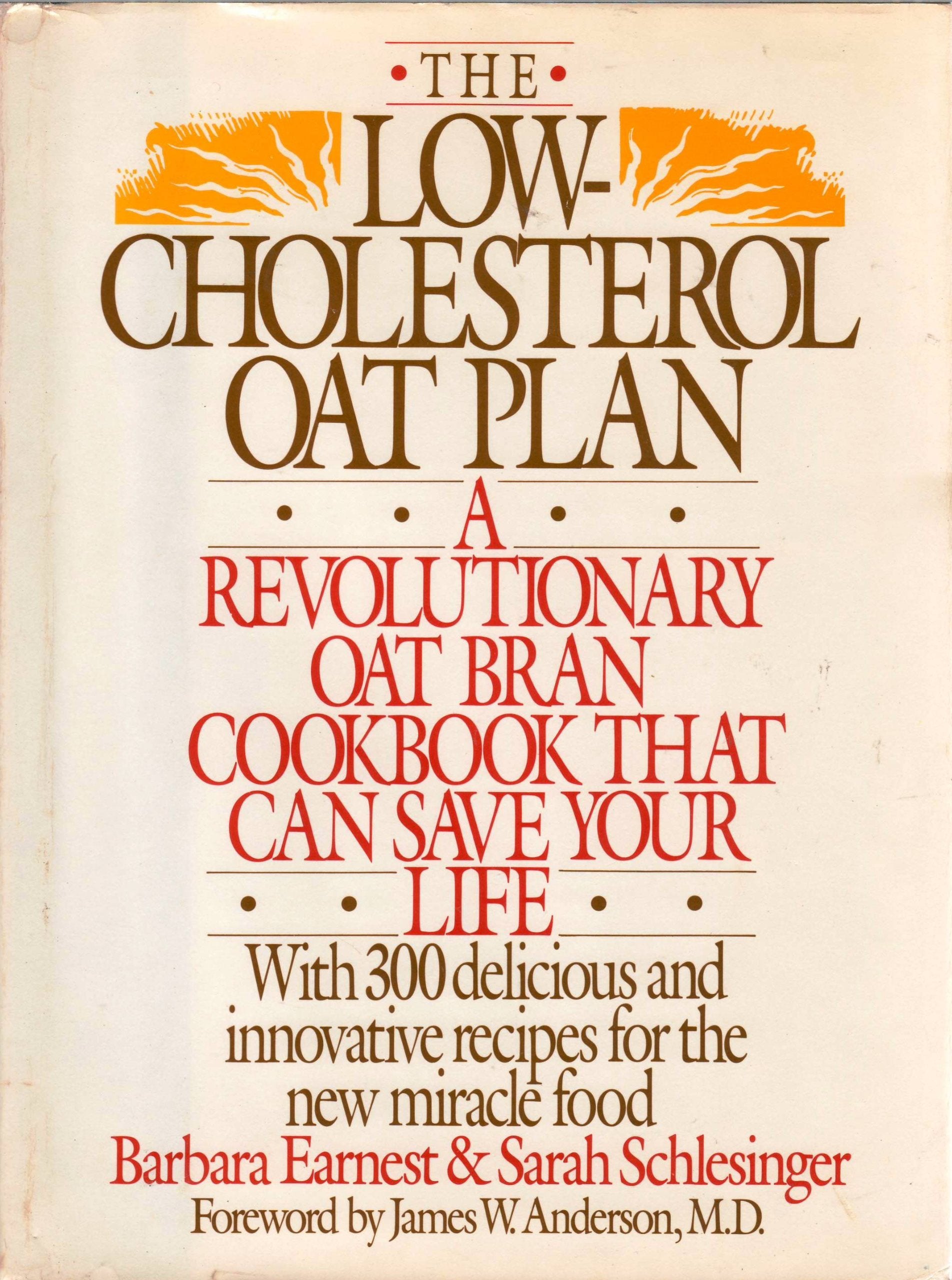 The Low-Cholesterol Oat Plan: Over 300 Delicious and Innovative Recipes for the New Miracle Food