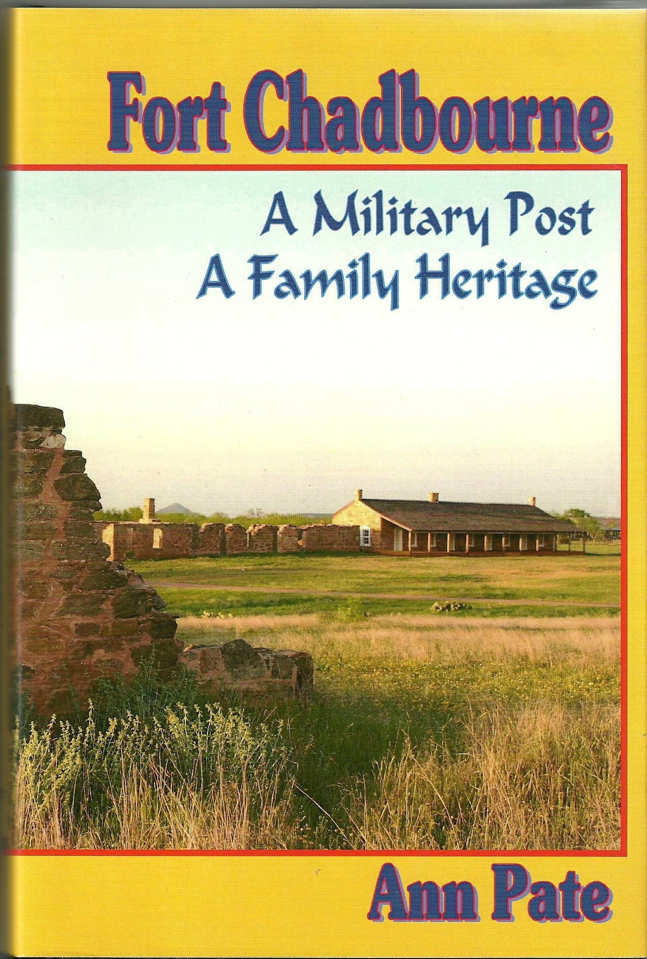 Fort Chadbourne: A Military Post, A Family Heritage used book depot