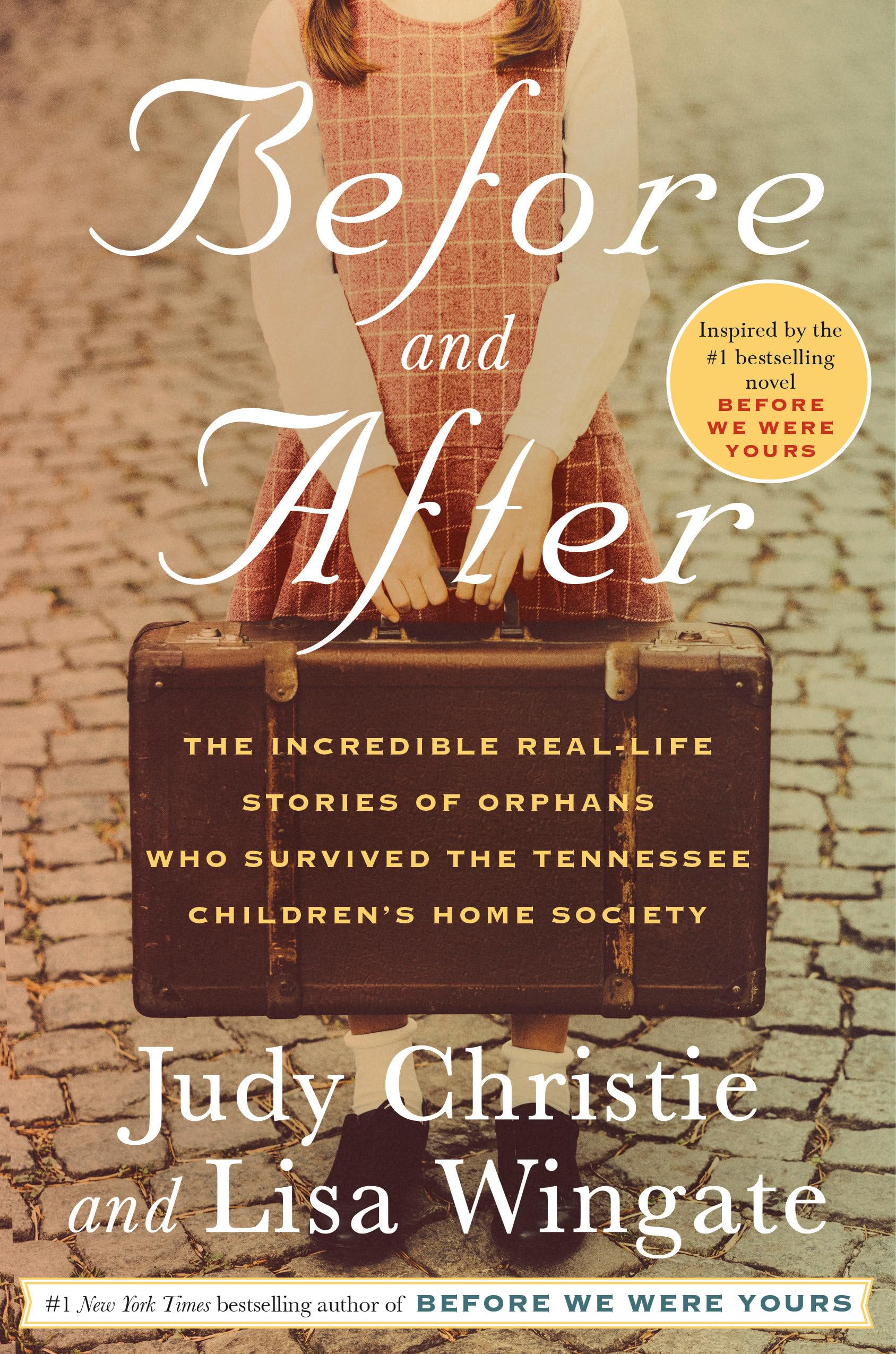Before and After: The Incredible Real-Life Stories of Orphans Who Survived the Tennessee Children's Home Society used book depot