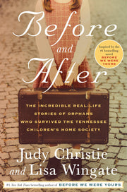 Before and After: The Incredible Real-Life Stories of Orphans Who Survived the Tennessee Children's Home Society used book depot