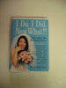 I Do I Did Now What?: Life After the Wedding Dress Lee, Jenny