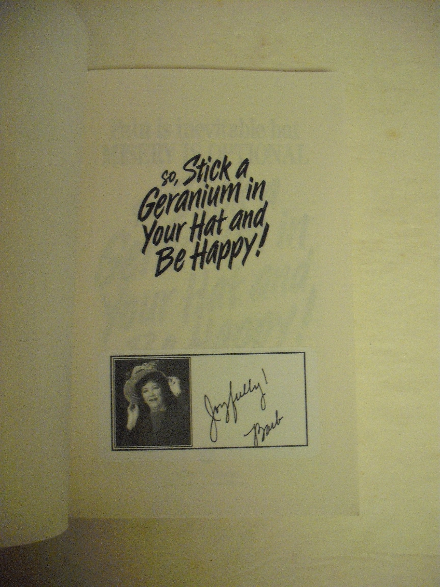 Pain Is Inevitable But Misery Is Optional So, Stick a Geranium in Your Hat and Be Happy! used book depot
