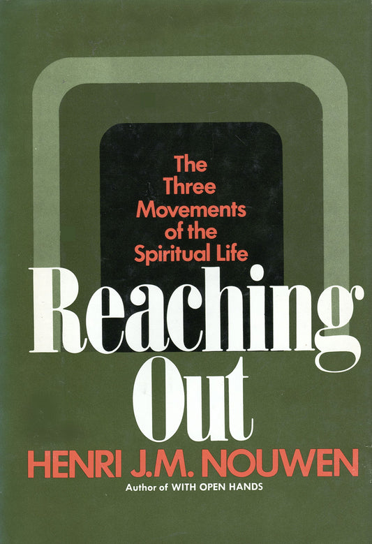 Reaching Out: the Three Movements of the Spiritual Life  1st Edition1st Printing [Hardcover] Nouwen, Henri J M