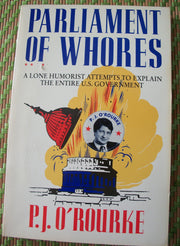 Parliament of Whores: A Lone Humorist Attempts to Explain the Entire U.S. Government used book depot