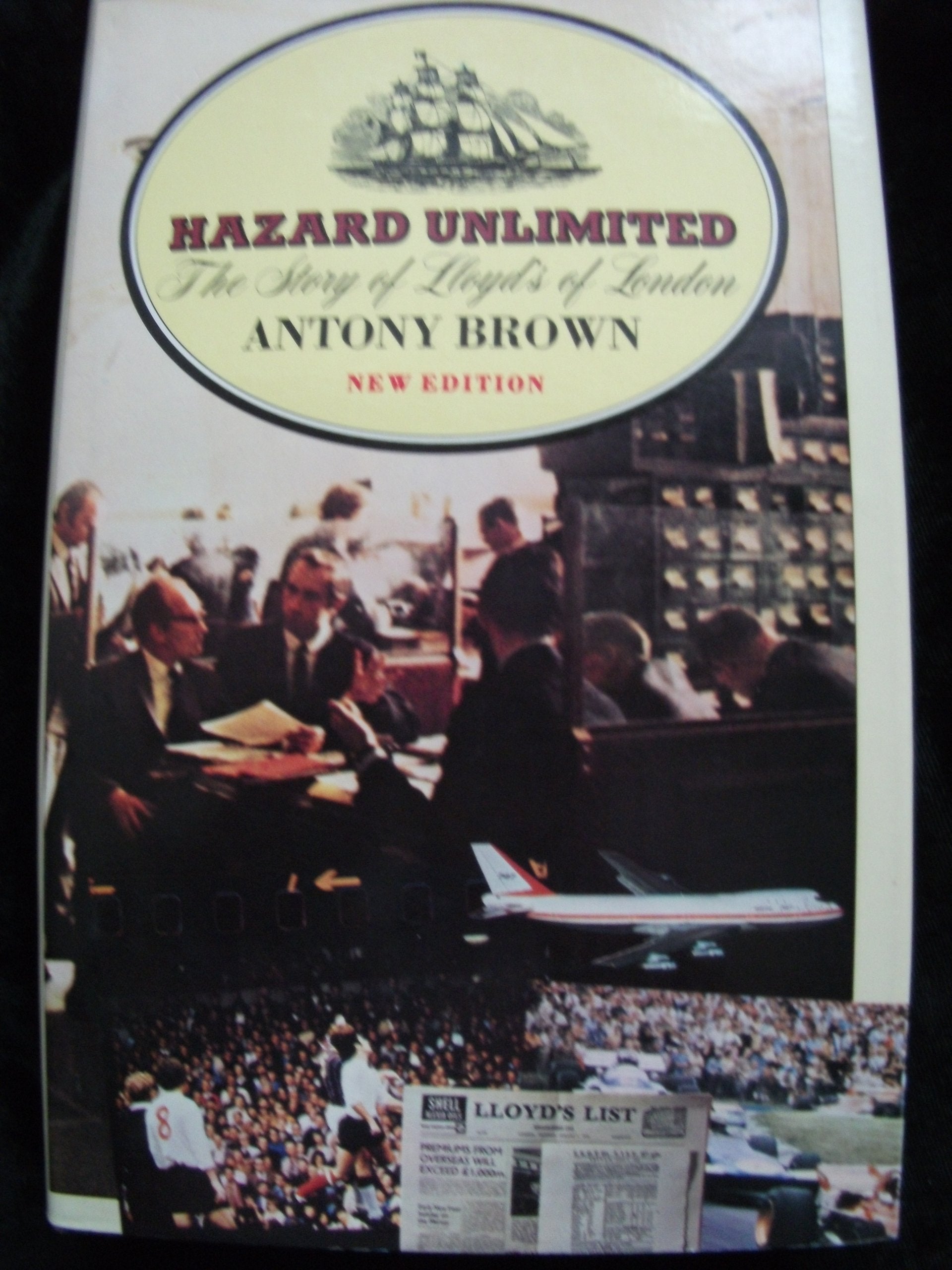 Hazard Unlimited: From Ships to Satellites 300 Years of Lloyd's of London an Intimate Portrait used book depot