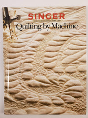 Quilting by Machine (Singer Sewing Reference Library)