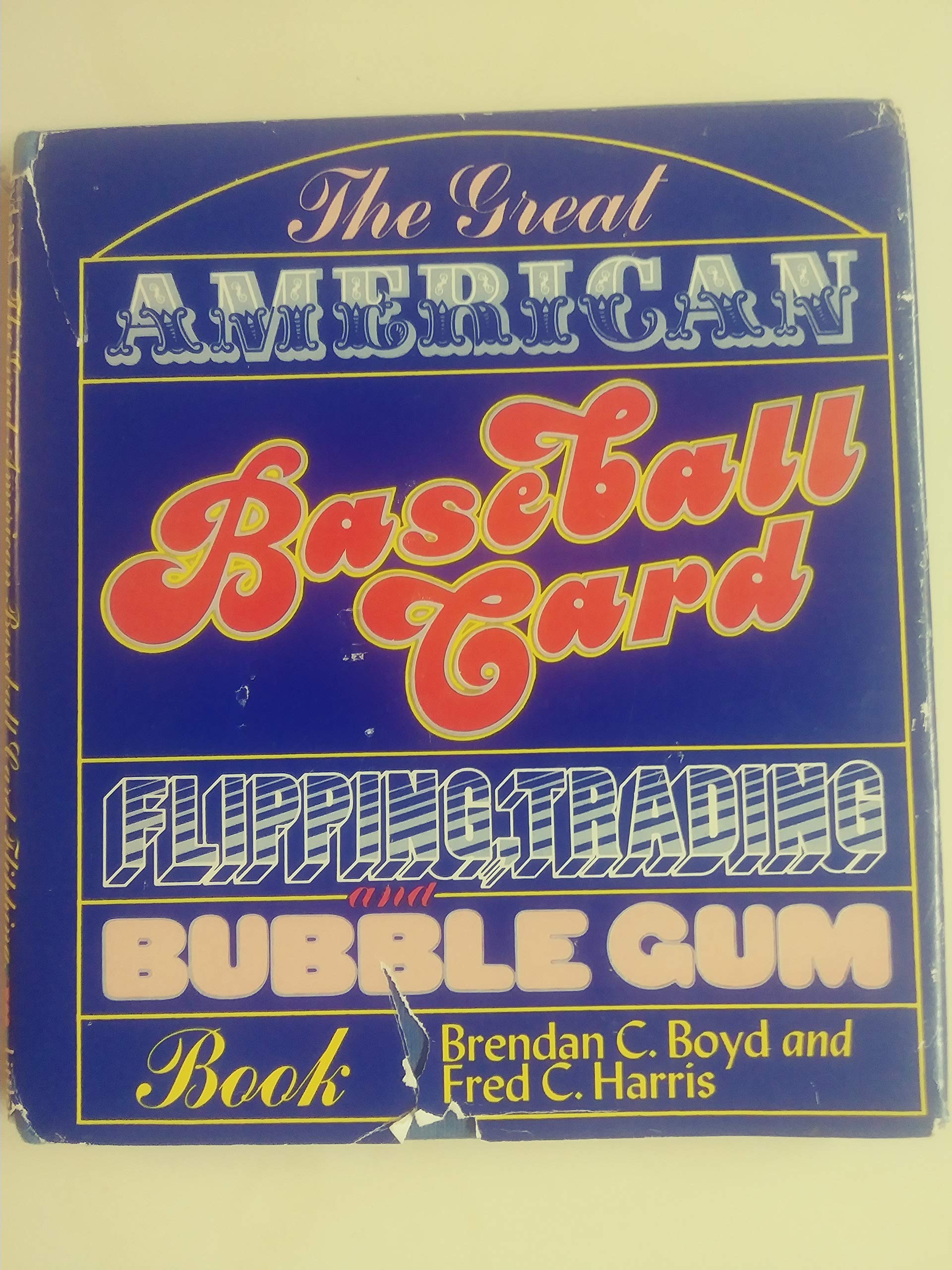 The Great American Baseball Card Flipping, Trading and Bubble Gum Book used book depot