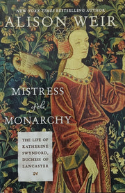 Mistress of the Monarchy: The Life of Katherine Swynford, Duchess of Lancaster used book depot