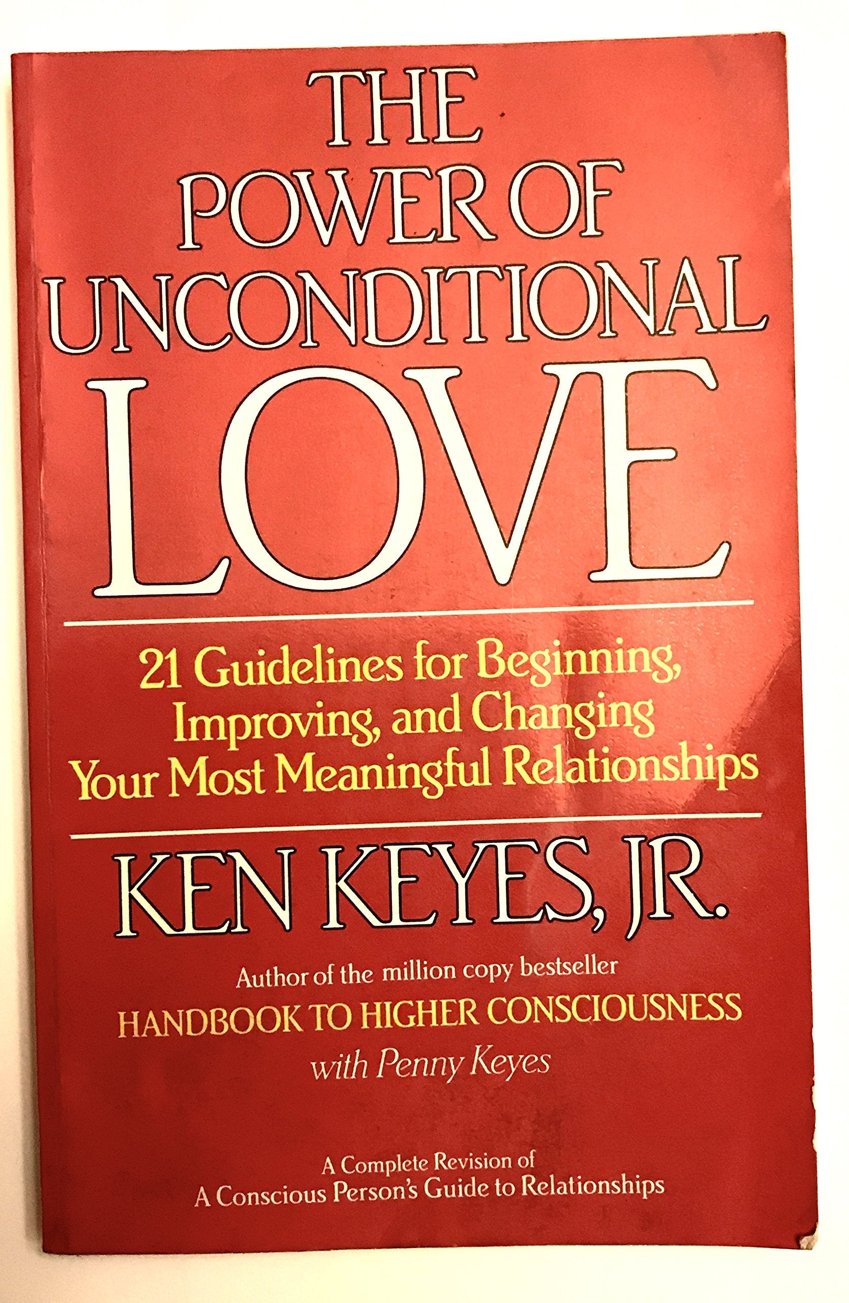 The Power of Unconditional Love: 21 Guidelines for Beginning, Improving and Changing Your Most Meaningful Relationships used book depot