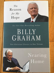 The Reason for My Hope & Nearing Home : Two Christian Classics in One Volume