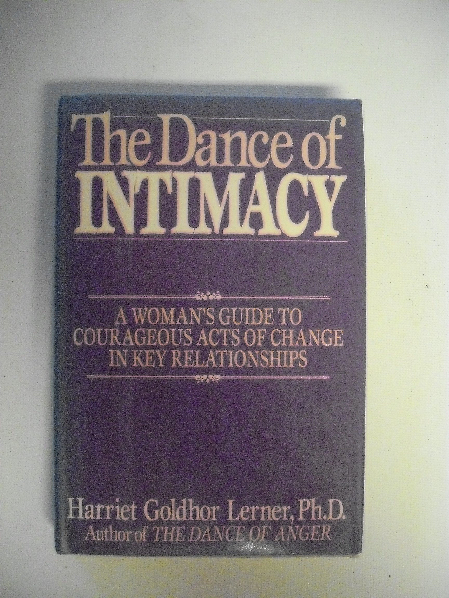 The Dance of Intimacy: A Woman's Guide to Courageous Acts of Change in Key Relationships used book depot