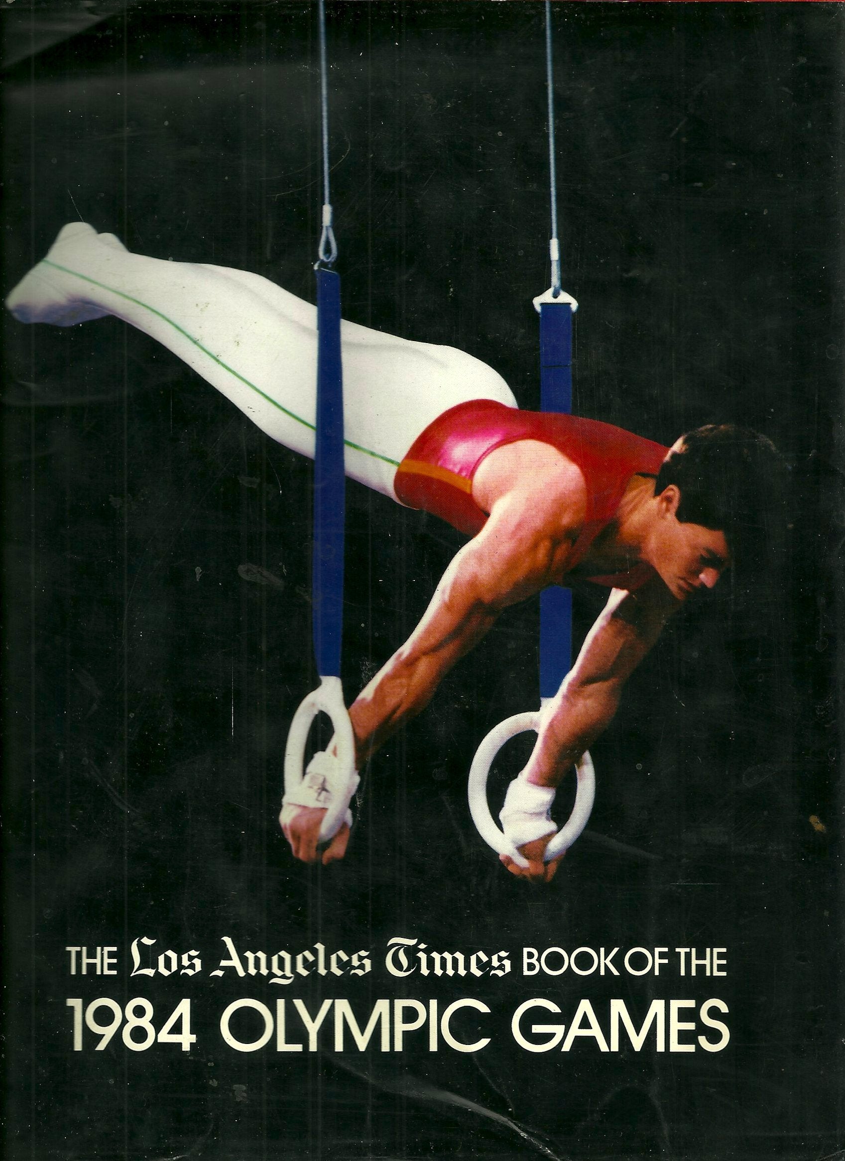 The Los Angeles Times Book of the 1984 Olympic Games