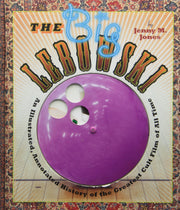 The Big Lebowski: An Illustrated, Annotated History of the Greatest Cult Film of All Time used book depot