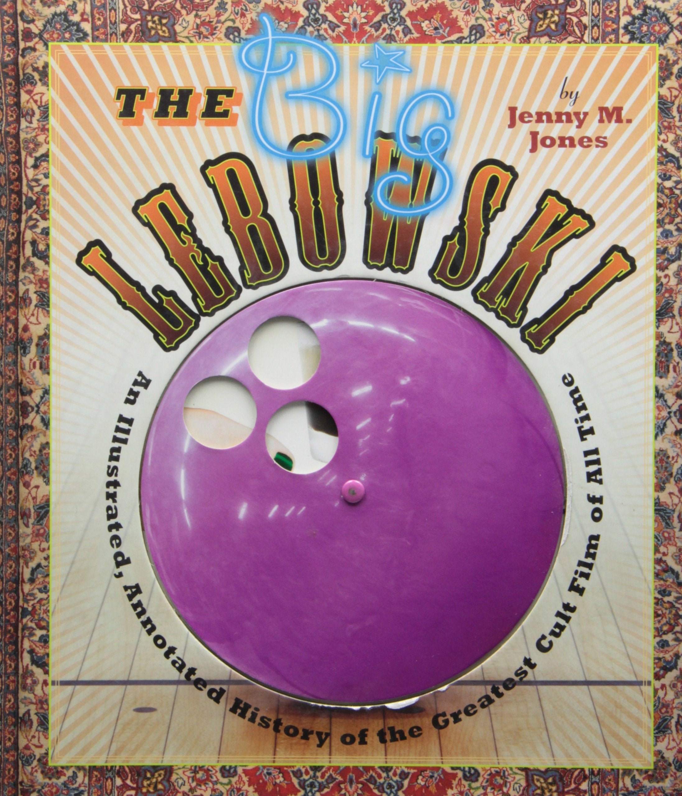 The Big Lebowski: An Illustrated, Annotated History of the Greatest Cult Film of All Time used book depot