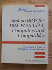 System BIOS for IBM PC/XT/AT computers and compatibles: The complete guide to ROM-based system software (Phoenix technical reference series) used book depot