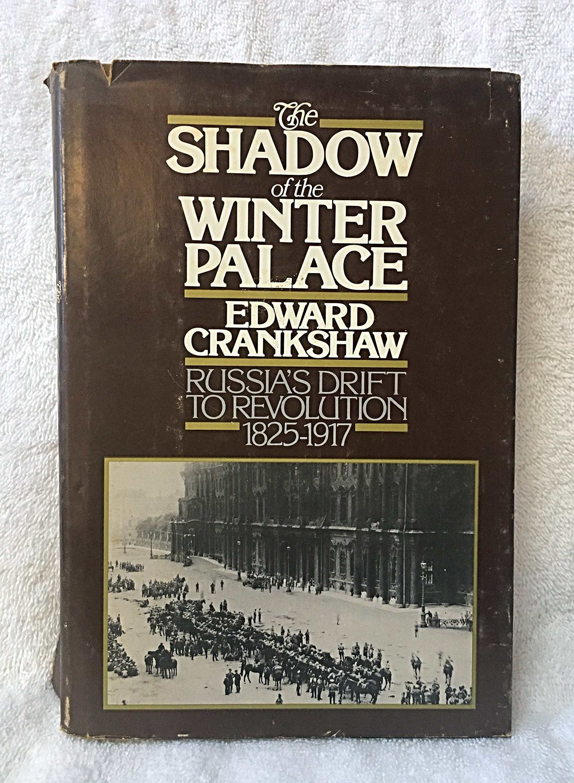 The Shadow of the Winter Palace: Russia's Drift to Revolution 1825 - 1917 used book depot