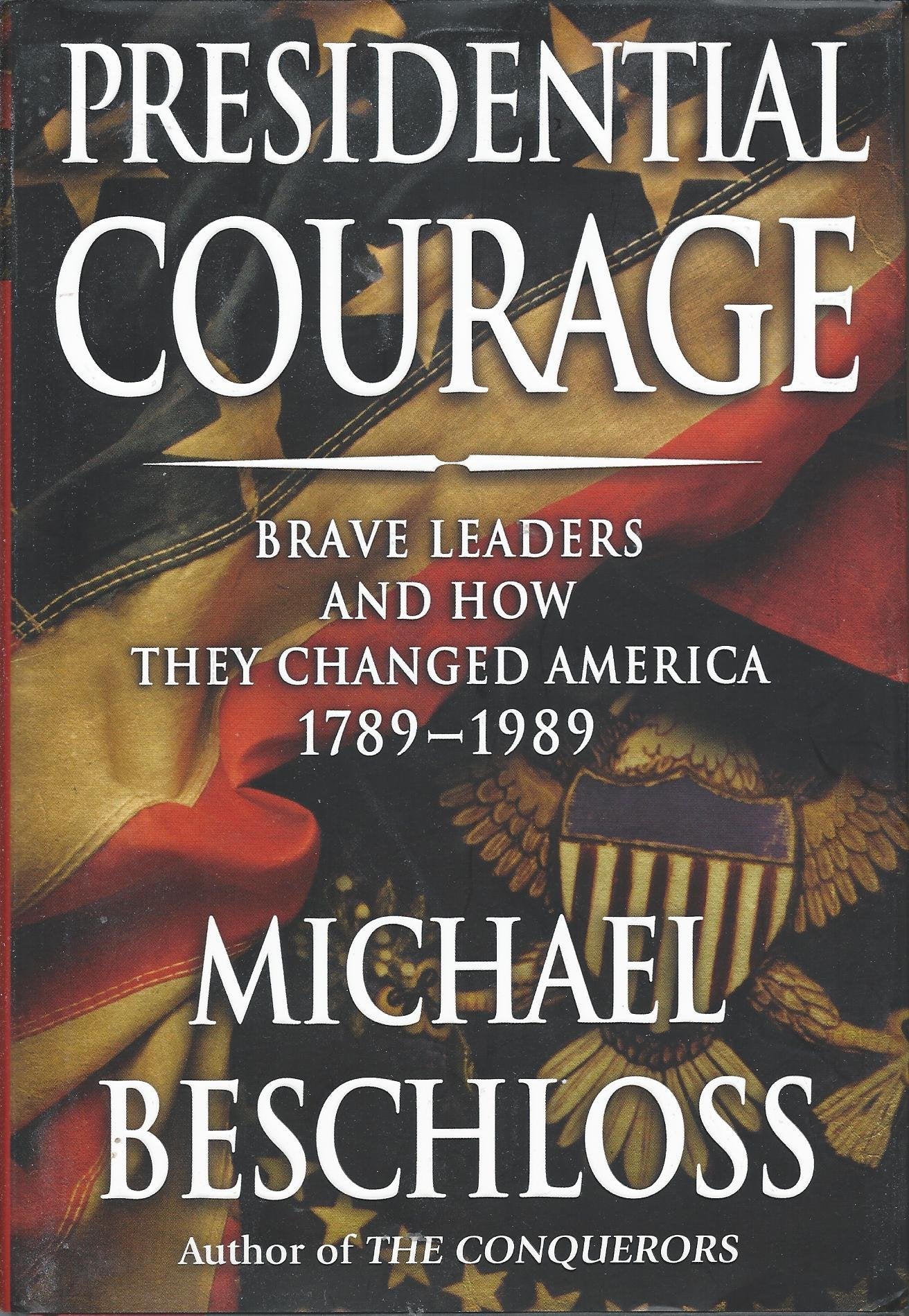 Presidential Courage: Brave Leaders and How They Changed America 1789-1989 used book depot