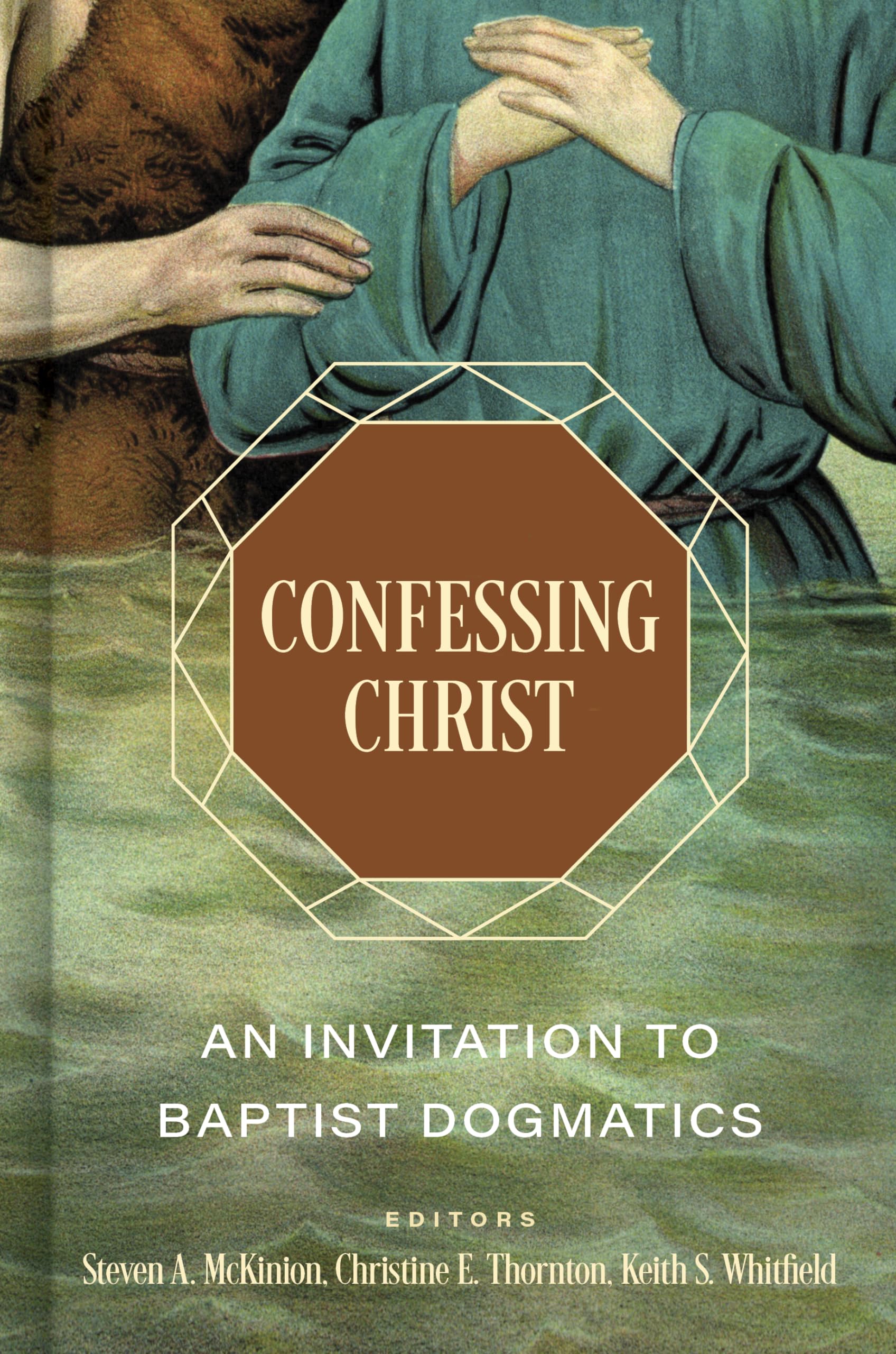 Confessing Christ: An Invitation to Baptist Dogmatics used book depot