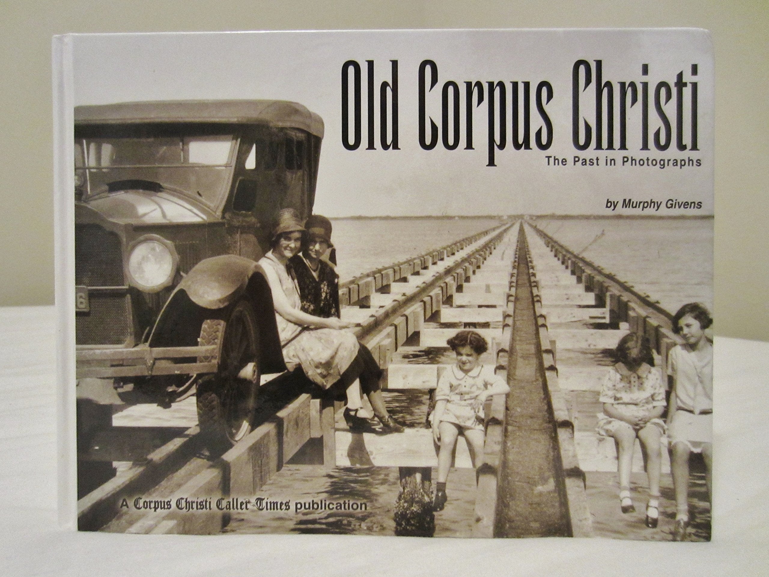 Old Corpus Christi: The Past in Photographs used book depot
