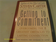 Getting to Commitment: Overcoming the Eight Greatest Obstacles to Lasting Connection used book depot