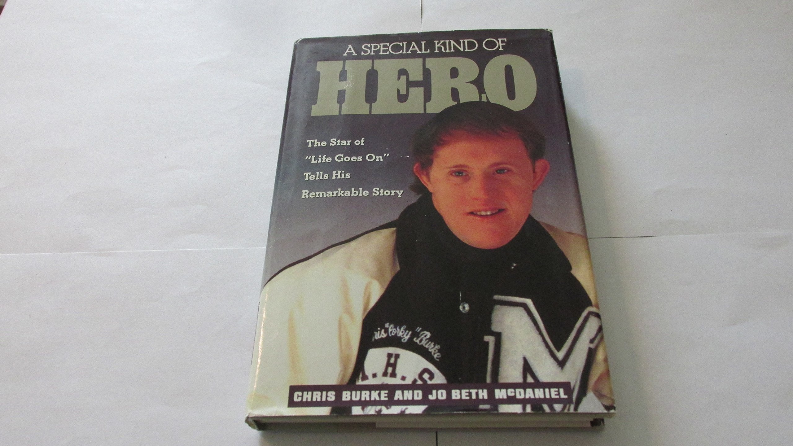 A Special Kind of Hero: The Star of Life Goes on Tells His Remarkable Story