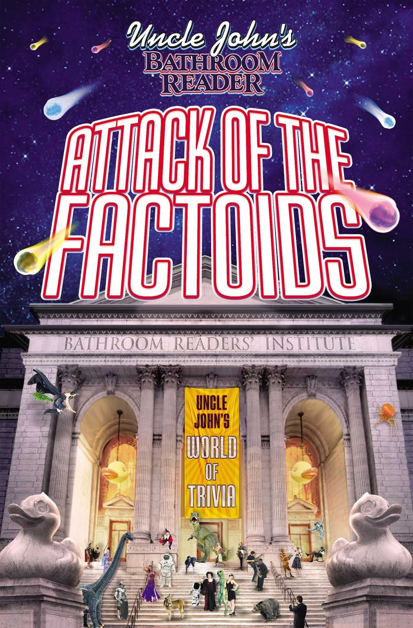 Uncle John's Bathroom Reader Attack of the Factoids: Bizarre Bites of Incredible Information used book depot