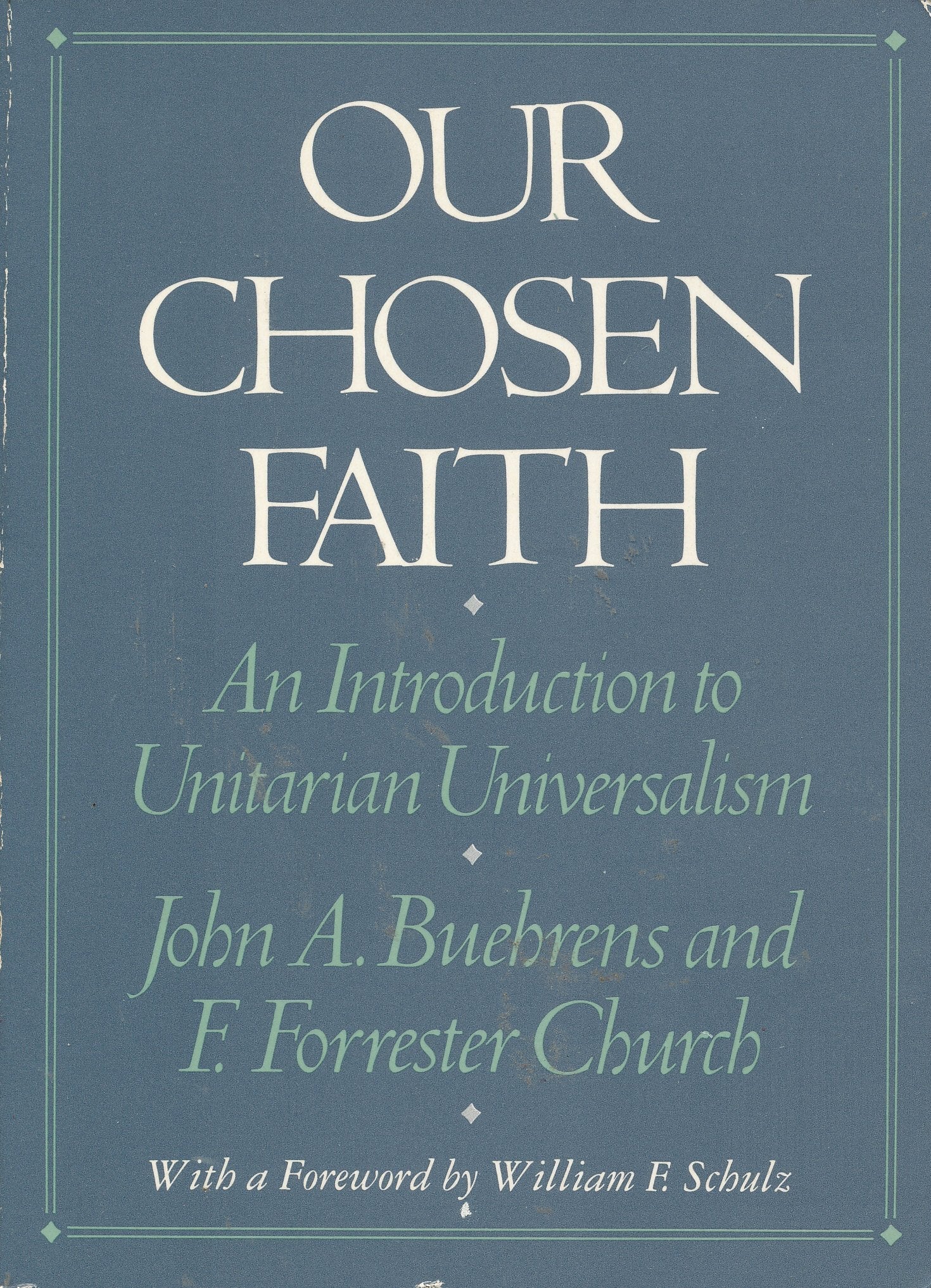 Our Chosen Faith: An Introduction to Unitarian Universalism used book depot
