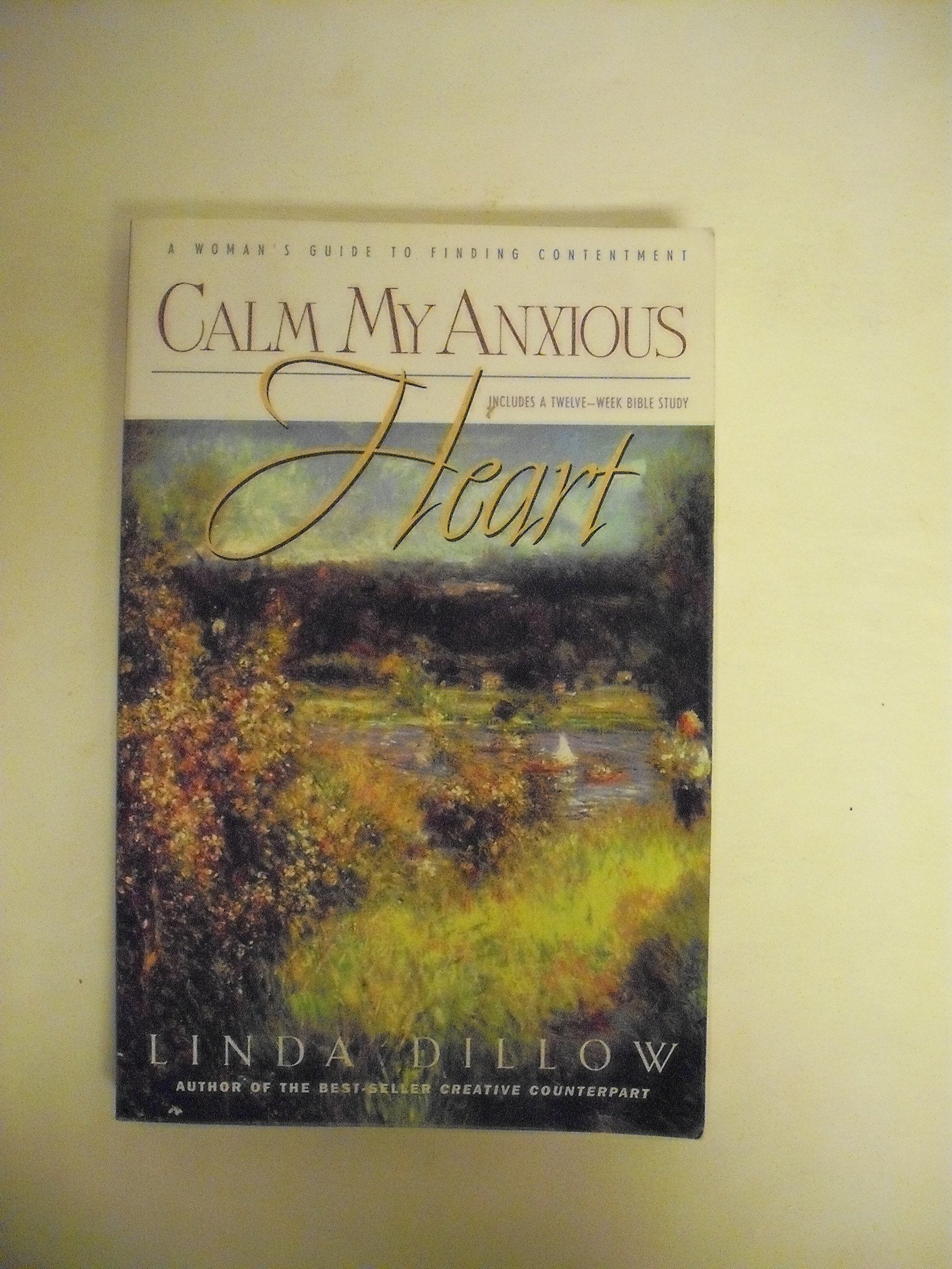 Calm My Anxious Heart: A Woman's Guide to Finding Contentment used book depot