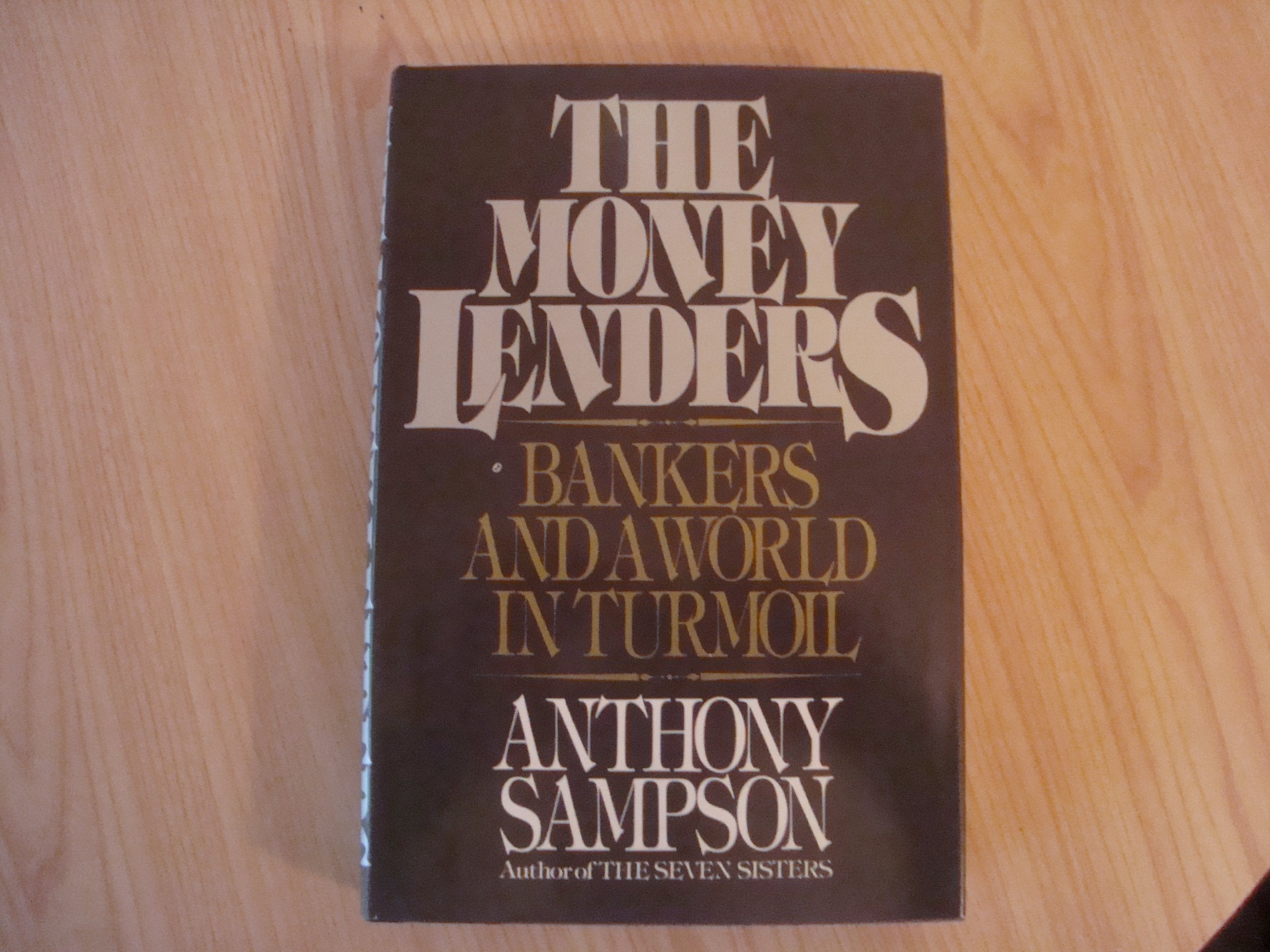 The Money Lenders: Bankers and a World in Turmoil