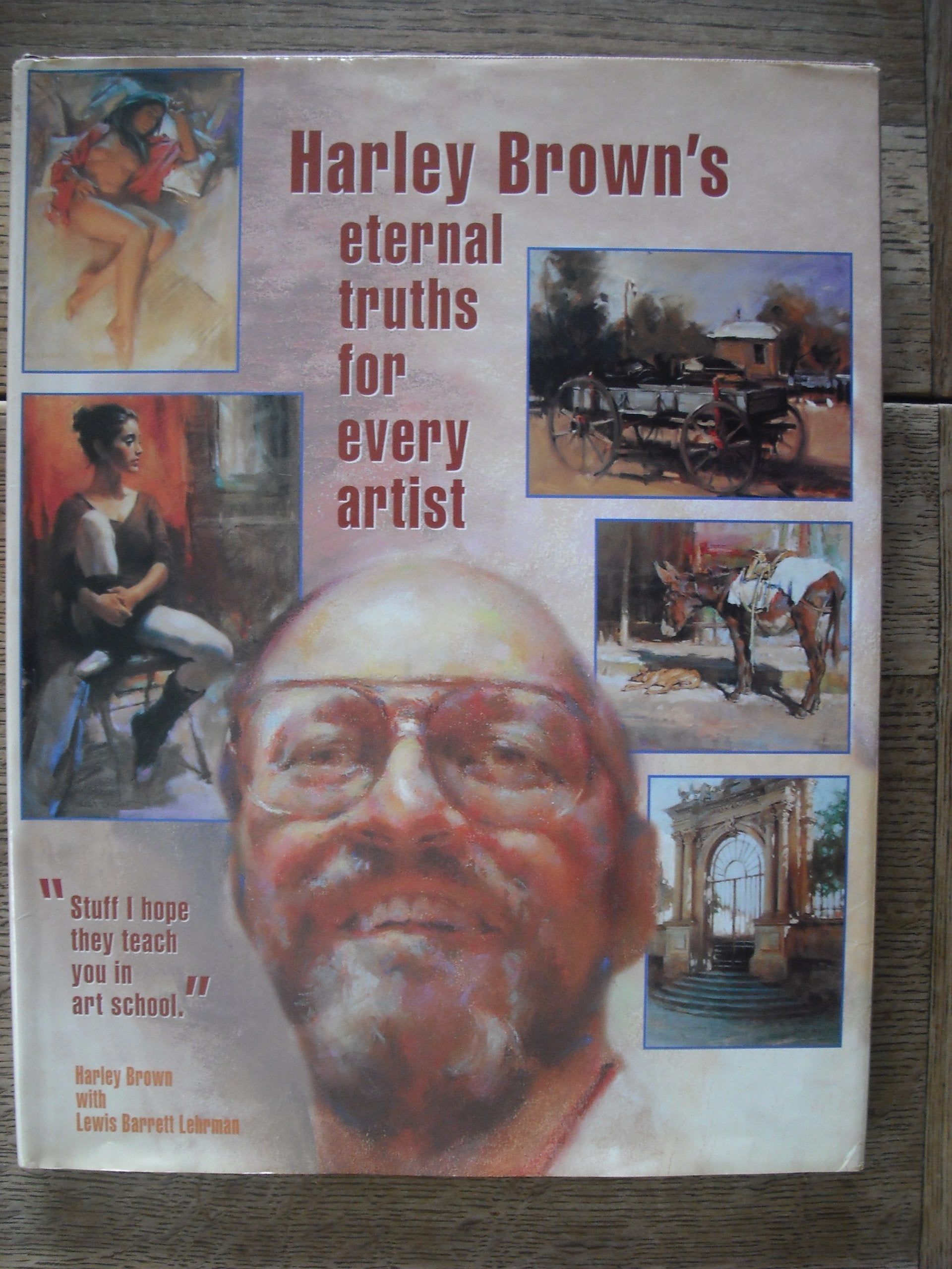 Harley Brown's Eternal Truths for Every Artist used book depot