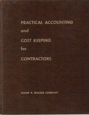 Practical Accounting and Cost Keeping for Contractors