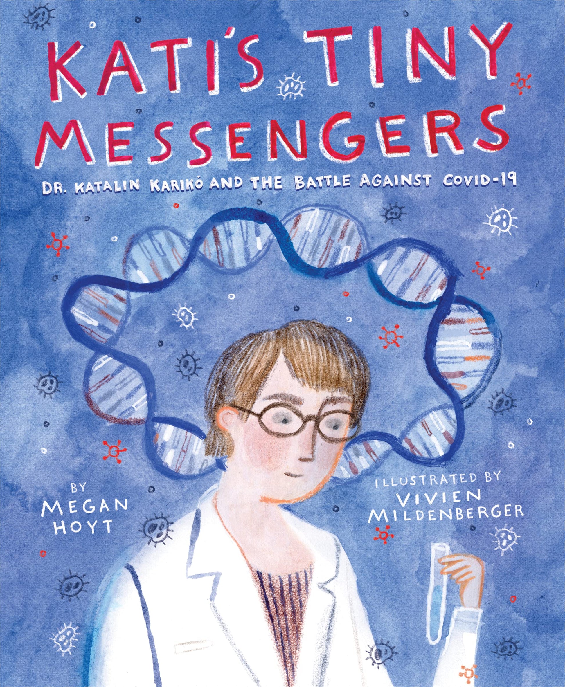 Kati's Tiny Messengers: Dr. Katalin Karikó and the Battle Against COVID-19 used book depot
