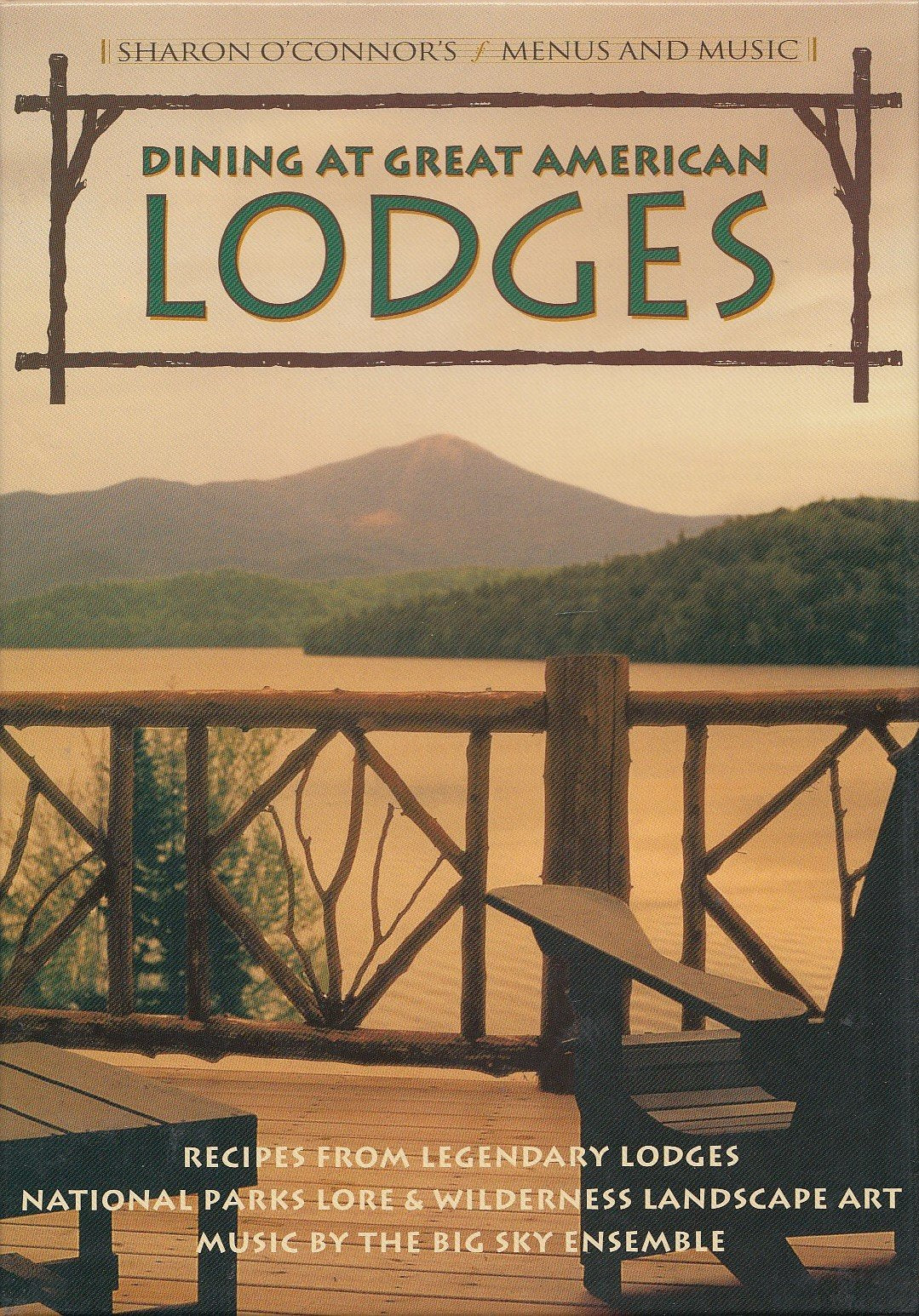 Dining at Great American Lodges: Recipes From Legendary Lodges, National Park Lore, Landscape Art, Music by the Big Sky Ensemble used book depot