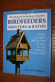 Birdfeeders, Shelters and Baths (Weekend Workshop Collection) used book depot