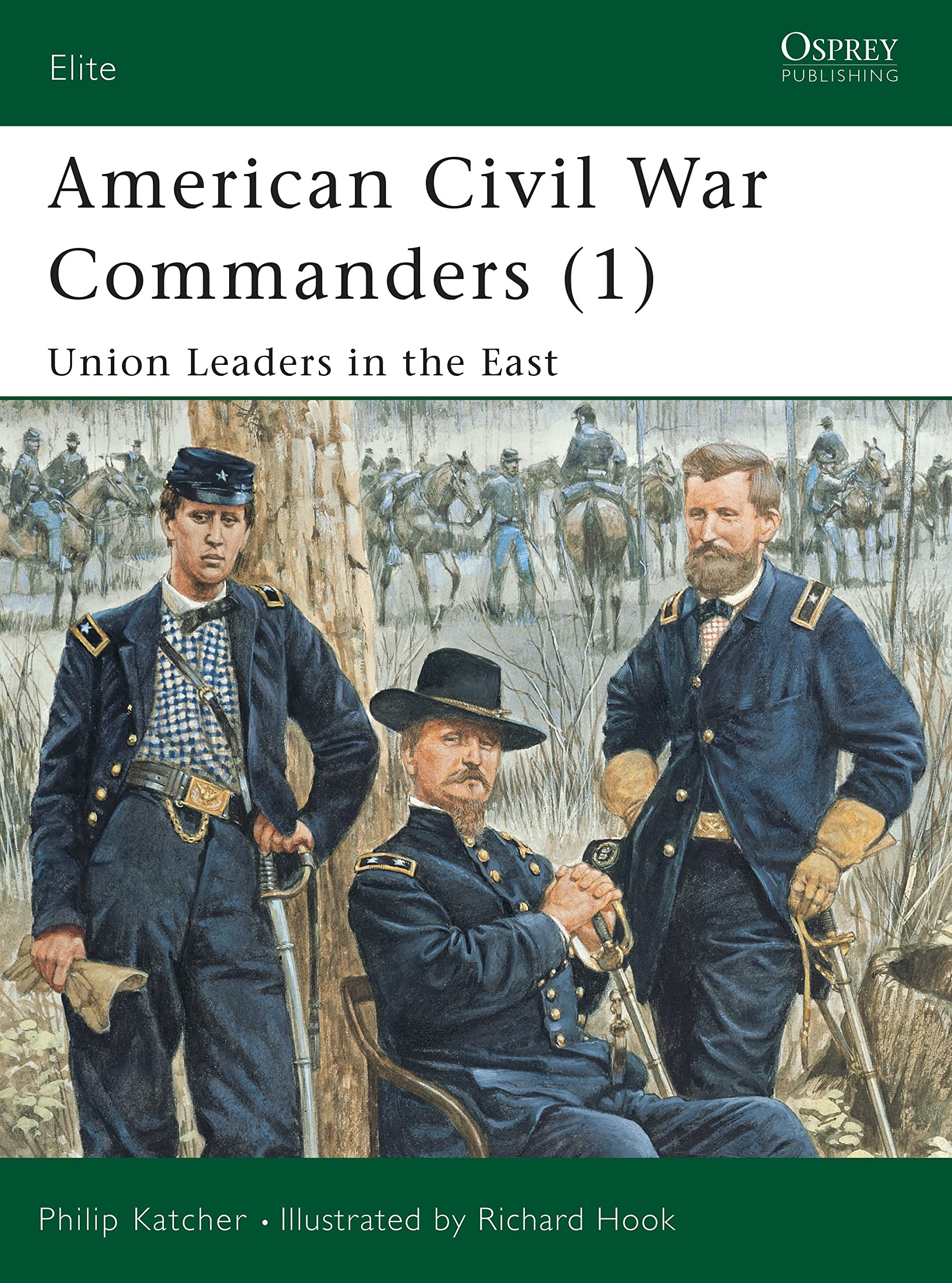American Civil War Commanders (1): Union Leaders in the East (Elite, 73)