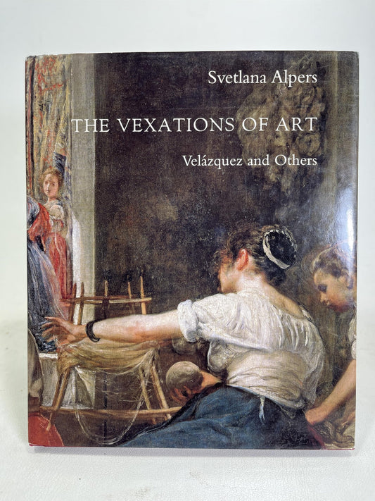 The Vexations of Art: Velázquez and Others