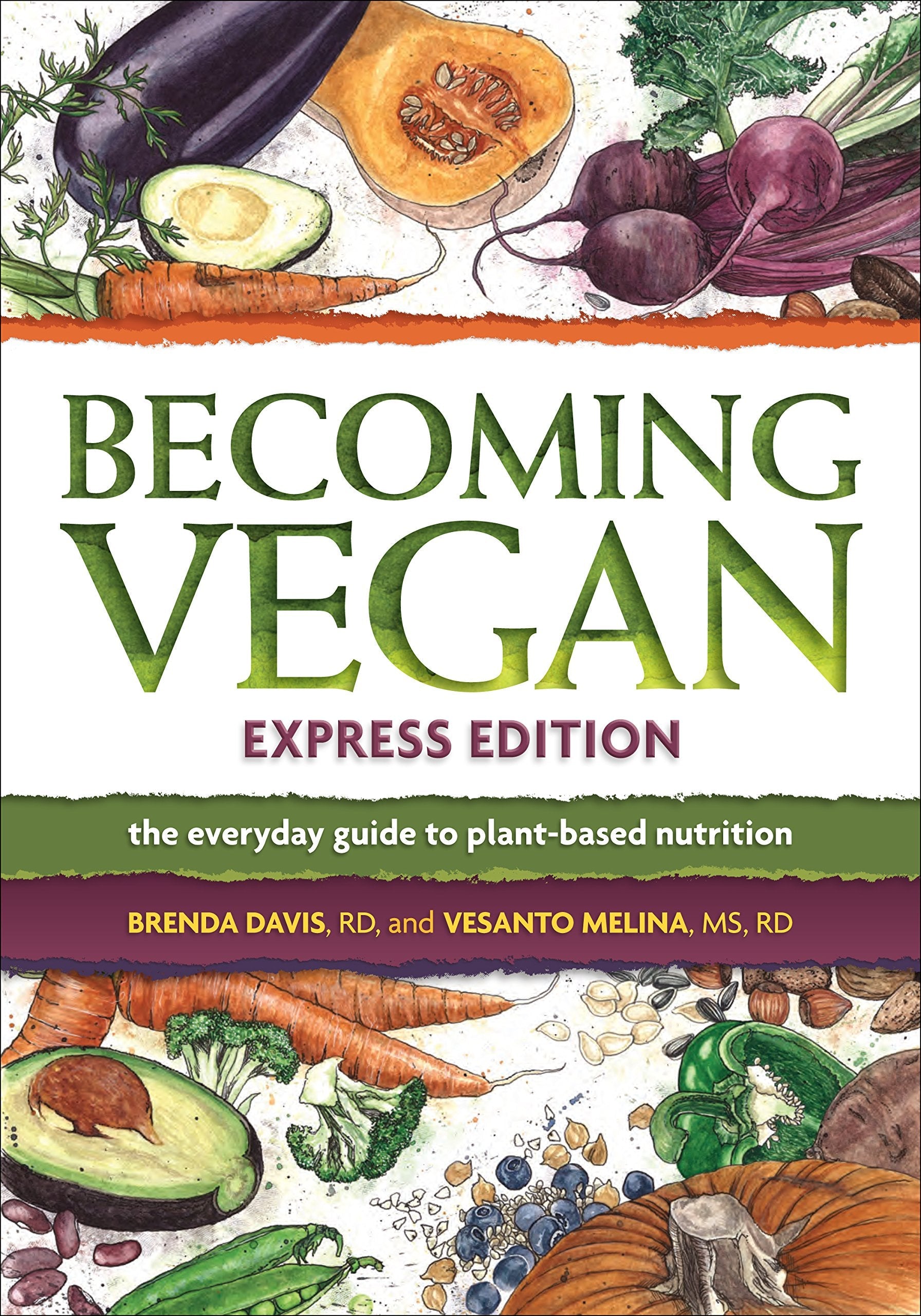 Becoming Vegan, Express Edition: The Everyday Guide to Plant-based Nutrition used book depot