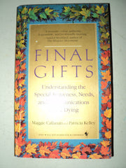 Final Gifts: Understanding the Special Awareness, Needs and Communications of the Dying used book depot