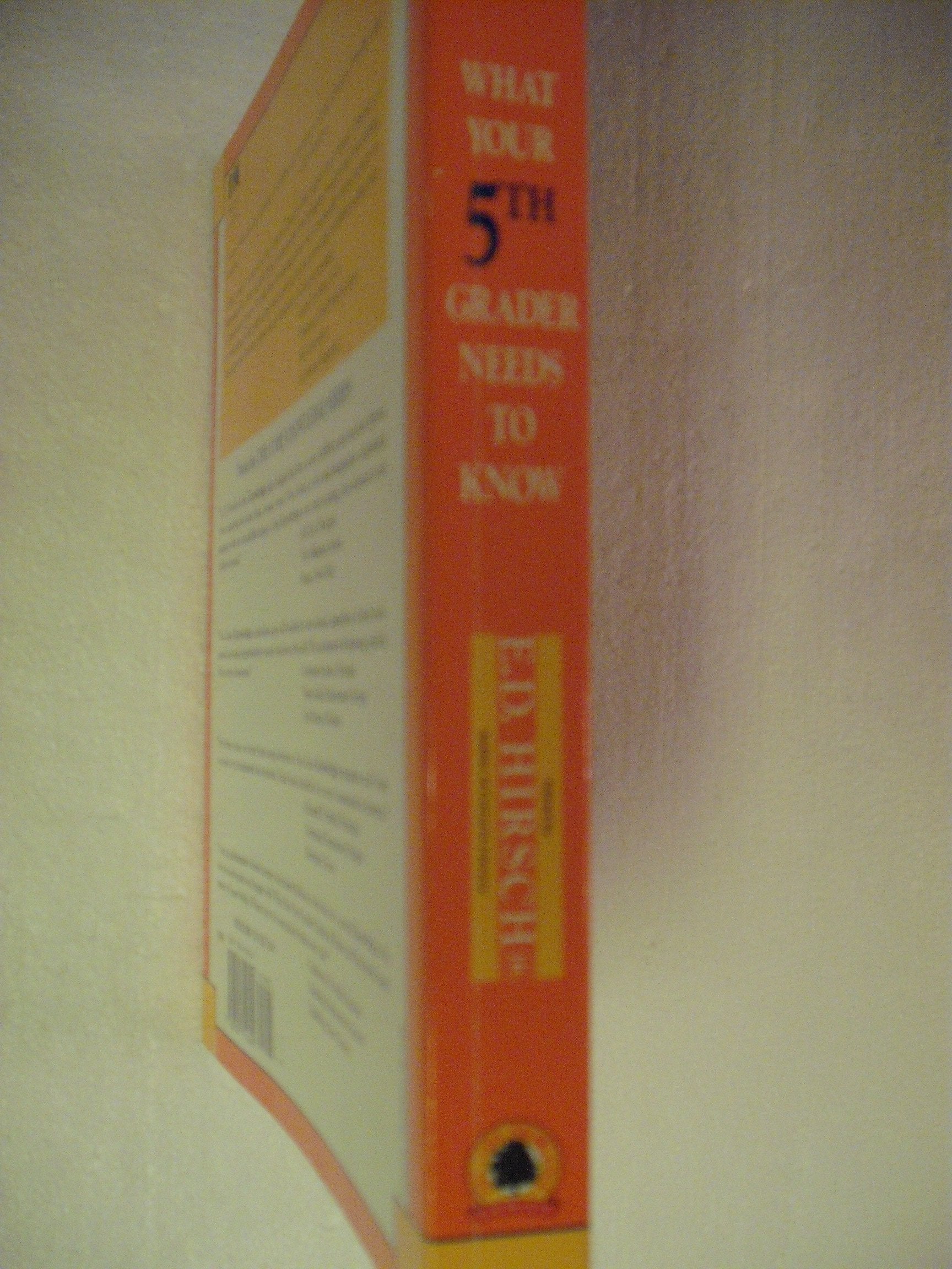 What Your 5th Grader Needs to Know: Fundamentals of a Good Fifth-Grade Education (Core Knowledge Series) used book depot
