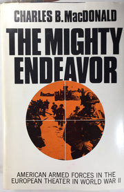 The Mighty Endeavor: American Armed Forces in the European Theater in World War II used book depot