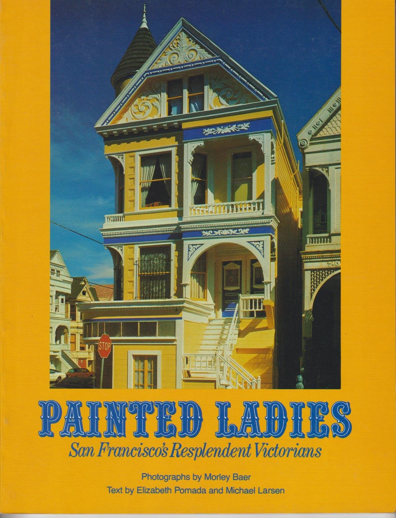 Painted Ladies: San Francisco's Resplendent Victorians