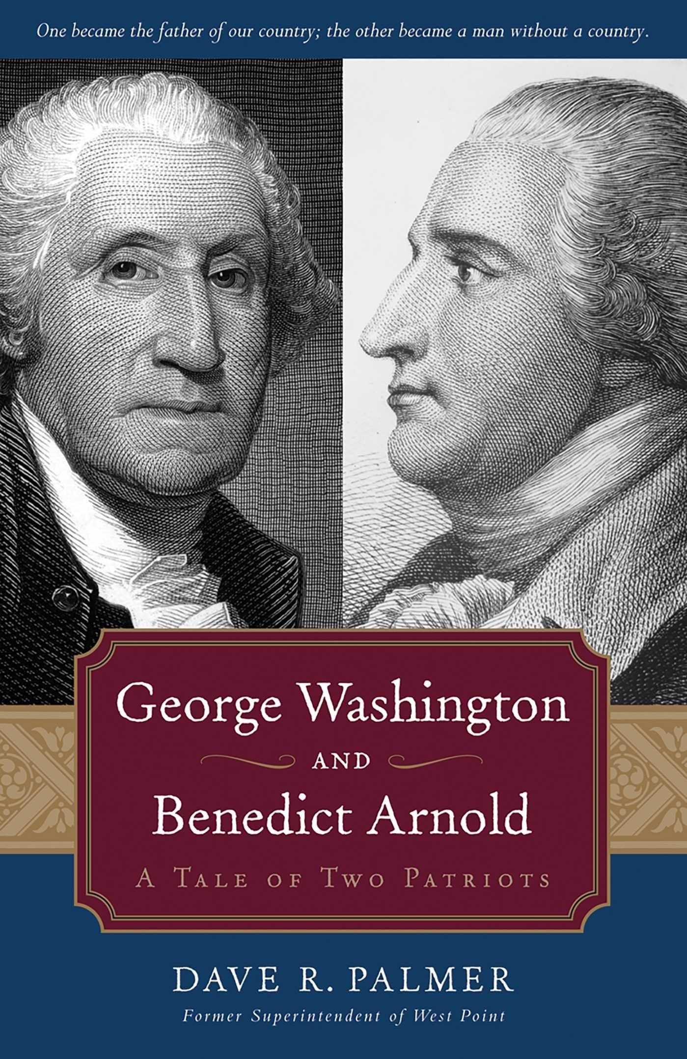 George Washington and Benedict Arnold: A Tale of Two Patriots used book depot
