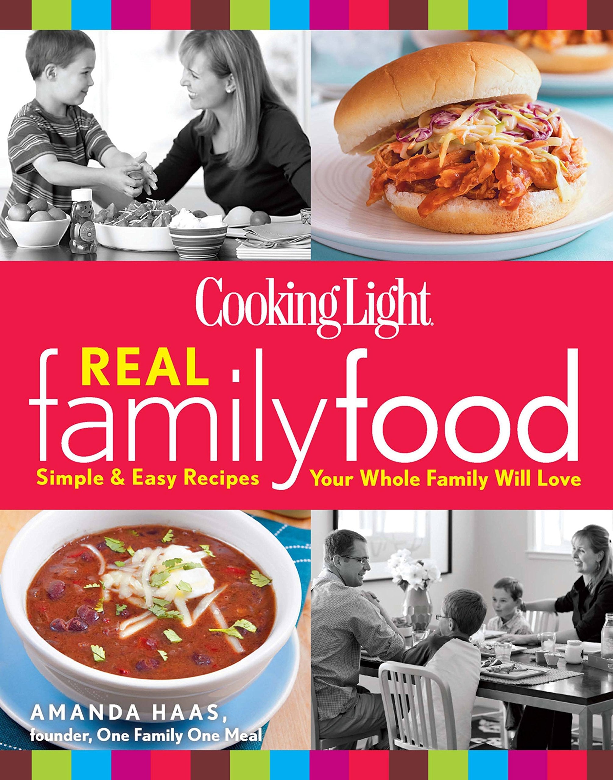 Cooking Light Real Family Food: Simple & Easy Recipes Your Whole Family Will Love used book depot