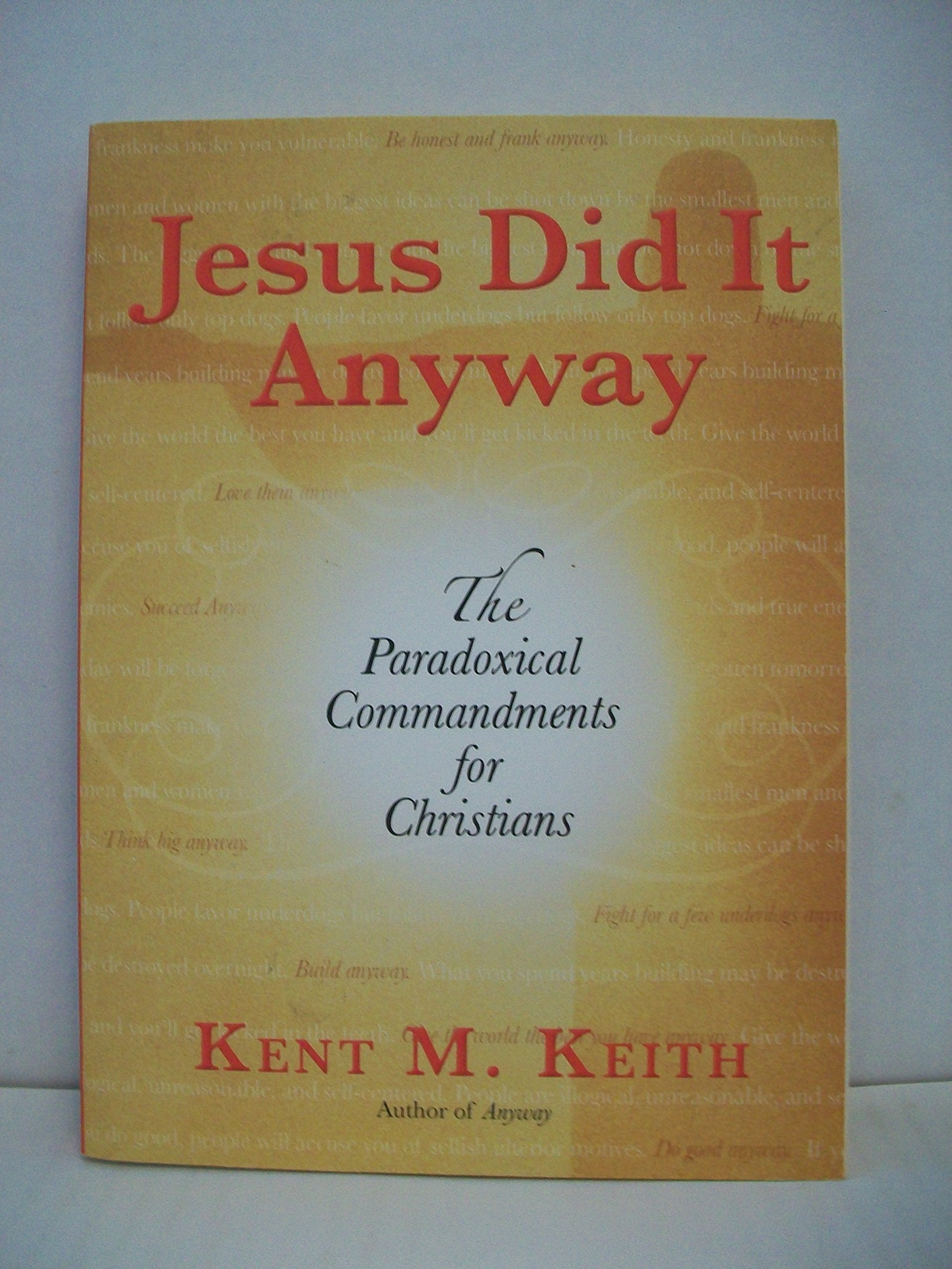 Jesus Did It Anyway: The Paradoxical Commandments for Christians used book depot