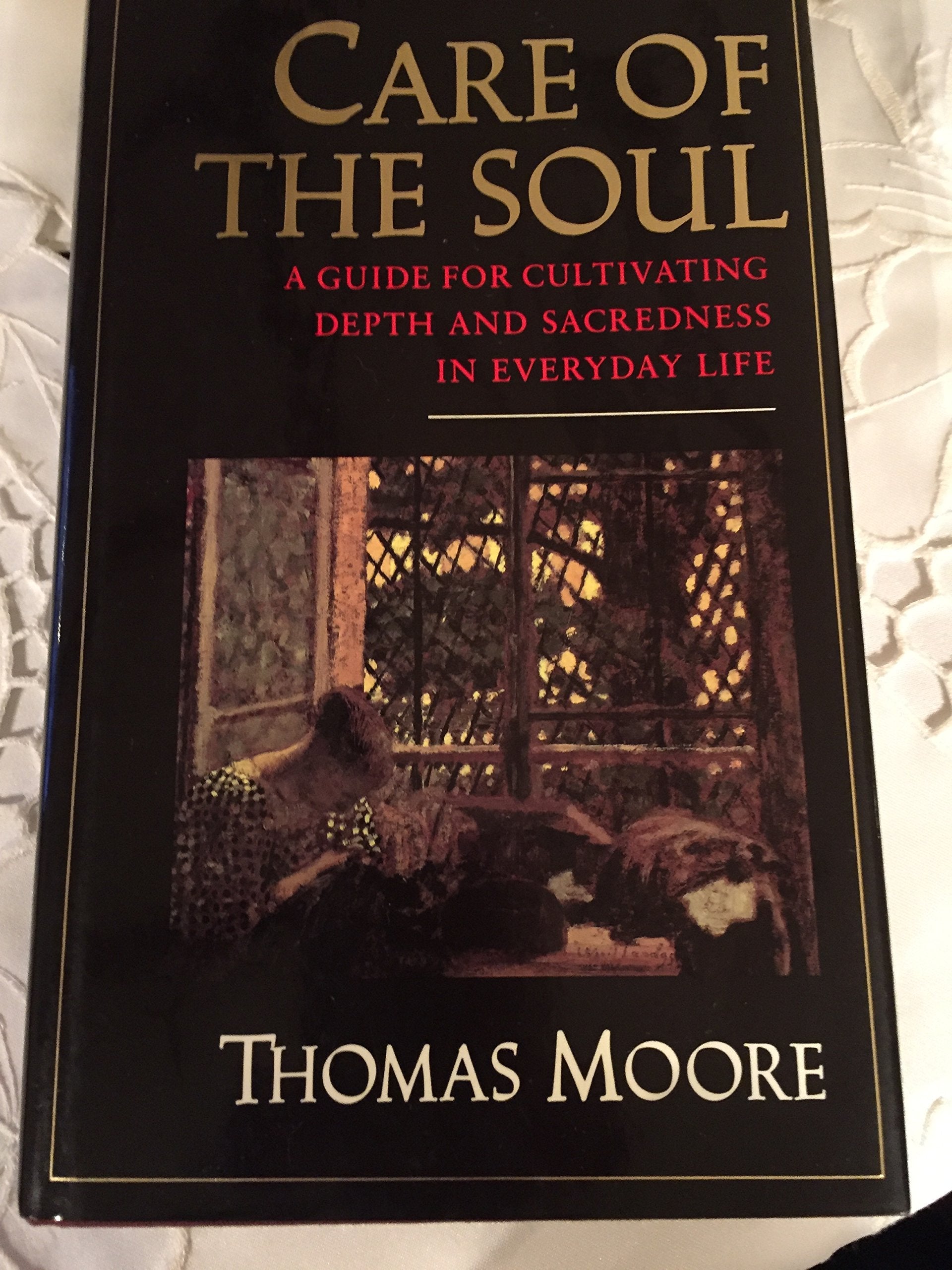 Care of the Soul: A Guide for Cultivating Depth and Sacredness in Everyday Life used book depot